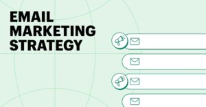 Building Your Email Marketing Strategy for Success: