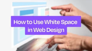 How to Use White Space Effectively in Web Design
