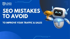 SEO Mistakes to Avoid: A Guide by US Logo and Web