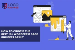 How to Choose the Best 10+ WordPress Page Builders Easily