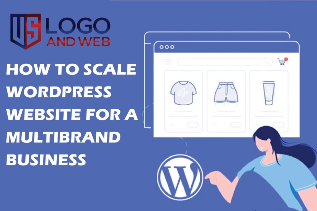 How to Scale WordPress Website for a Multibrand Business: A Comprehensive Guide