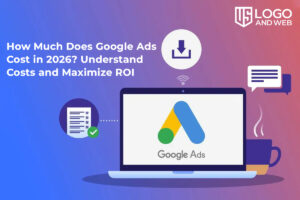 How Much Does Google Ads Cost in 2026? Understand Costs and Maximize ROI